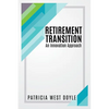 Retirement Transition: An Innovation Approach - Paperback