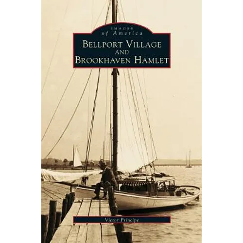 Bellport Village and Brookhaven Hamlet - Hardcover