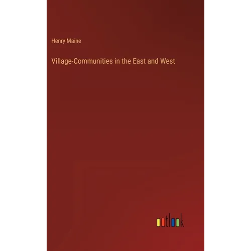 Village-Communities in the East and West - Hardcover