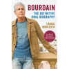 Bourdain: The Definitive Oral Biography - Paperback