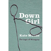 Down Girl: The Logic of Misogyny - Hardcover