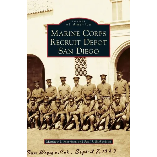 Marine Corps Recruit Depot San Diego - Hardcover