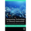 Integrating Technology in Literacy Instruction: Models and Frameworks for All Learners - Paperback