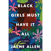 Black Girls Must Have It All - Hardcover