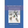 Hey, There's A Deer In My Yard! - Paperback