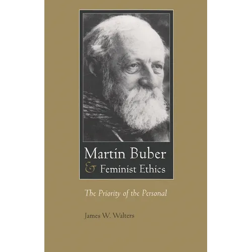 Martin Buber & Feminist Ethics: The Priority of the Personal - Paperback