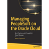 Managing PeopleSoft on the Oracle Cloud: Best Practices with PeopleSoft Cloud Manager - Paperback