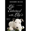 Life Entwined with Lily's: A Novel: The Final in a Trilogy - Paperback