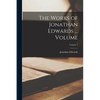 The Works of Jonathan Edwards ... Volume; Volume 1 - Paperback