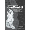 Who Will Speak for JonBenét?: A New Investigator Reads Between the Lines - Paperback