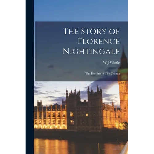 The Story of Florence Nightingale: The Heroine of The Crimea - Paperback