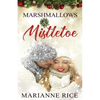 Marshmallows & Mistletoe - Paperback