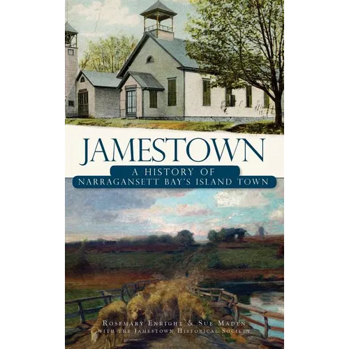 Jamestown: A History of Narragansett Bay's Island Town - Hardcover