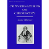 Conversations on Chemistry: In Which the Elements of that Science are Familiarly Explained and Illustrated by Experiments - Paperback