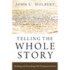 Telling the Whole Story: Reading and Preaching Old Testament Stories - Hardcover