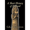 A Short History of England by G. K. Chesterton, History, Europe, Great Britain - Paperback