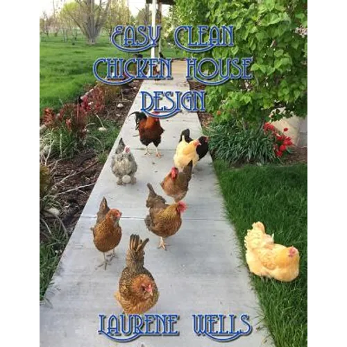Easy Clean Chicken House Design: Vermiculture Chicken House Design with Sliding Floor - Paperback