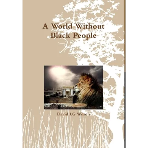 A World Without Black People - Hardcover