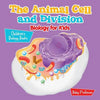 The Animal Cell and Division Biology for Kids Children's Biology Books - Paperback