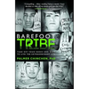 Barefoot Tribe: Take Off Your Shoes and Dare to Live the Extraordinary Life - Paperback