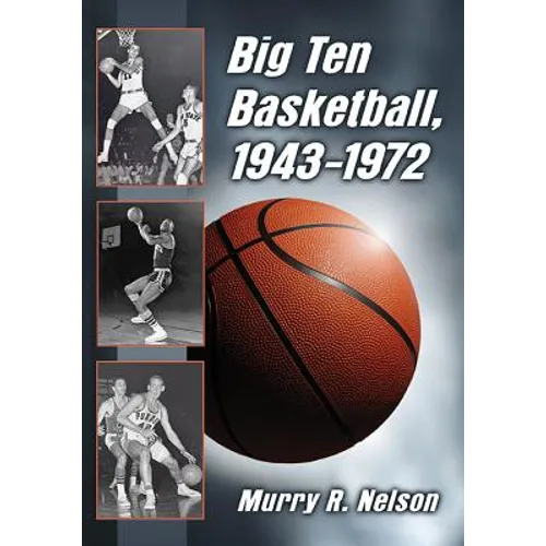 Big Ten Basketball, 1943-1972 - Paperback