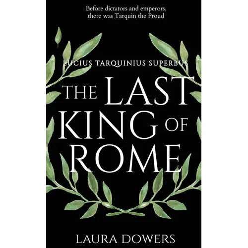 The Last King of Rome: Lucius Tarquinius Superbus - Paperback