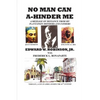No Man Can A-Hinder Me: A Message Of Defiance From My Plantation Mothers And Fathers - Paperback