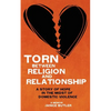 Torn Between Religion and Relationship - Paperback