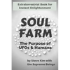 Soul Farm: The Purpose of UFOs & Humans (Nonfiction) - Paperback