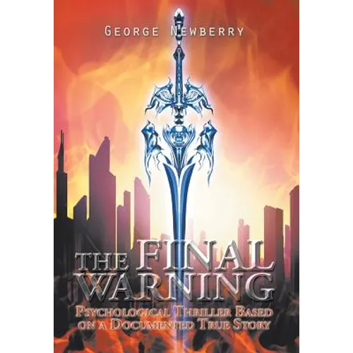 The Final Warning: Psychological Thriller Based on a Documented True Story - Hardcover