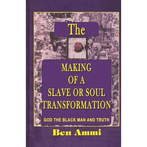 The Making of A Slave Or Soul Transformation - Paperback