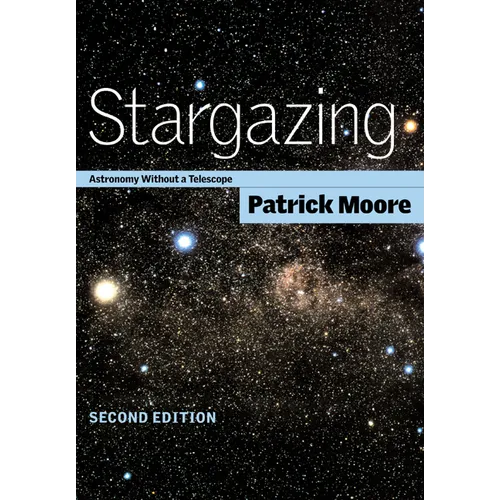 Stargazing: Astronomy Without a Telescope - Paperback