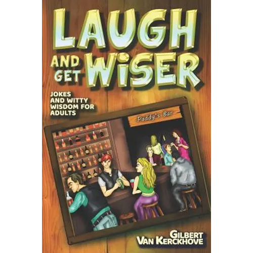 Laugh and Get Wiser!: Jokes and witty wisdom for adults - Paperback