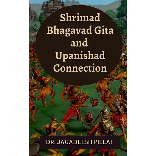 Shrimad Bhagavad Gita and Upanishad Connection - Paperback