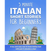 5 Minute Italian Short Stories for Beginners: A fun and easy way to learn Italian fast with just 5 minutes a day! - Paperback