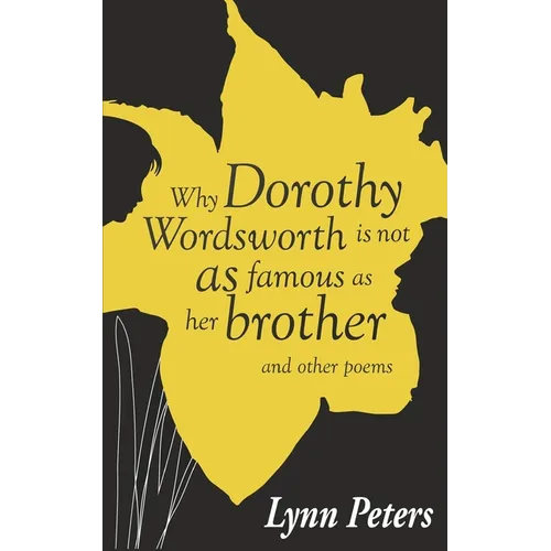 Why Dorothy Wordsworth is not as famous as her brother - Paperback