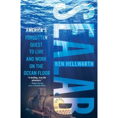 Sealab: America's Forgotten Quest to Live and Work on the Ocean Floor - Paperback
