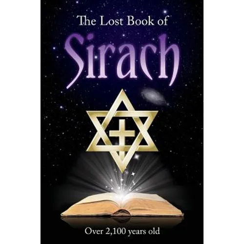 The Lost Book of Sirach: "Over 2,100 Years Old" - Paperback