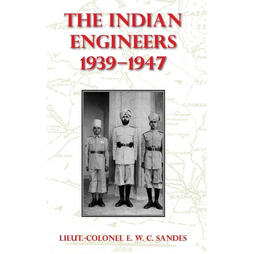 The Indian Engineers, 1939-47 - Hardcover