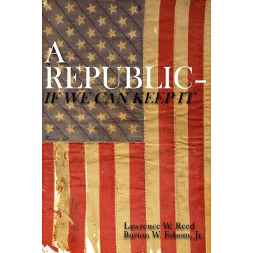 A Republic--If We Can Keep It - Paperback