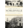 A Brief History of Noblesville - Hardcover
