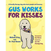 Gus Works for Kisses: A friendly therapy dog who loves people and bananas - Hardcover