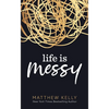 Life Is Messy - Hardcover