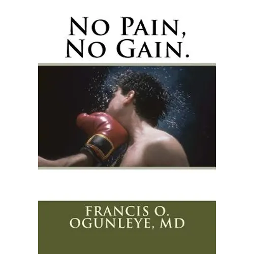 No Pain, No Gain. - Paperback