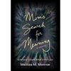 Mom's Search for Meaning: Grief and Growth After Child Loss - Hardcover