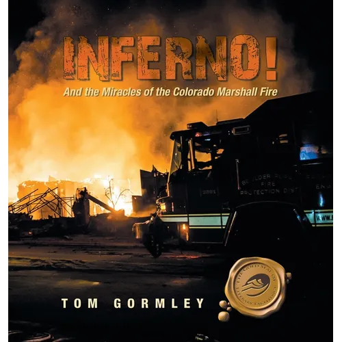 Inferno!: And the Miracles of the Colorado Marshall Fire - Hardcover