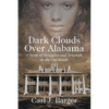 Dark Clouds Over Alabama: A Story of Struggles and Triumph in the Old South - Paperback