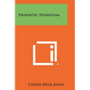 Prophetic Patriotism - Paperback