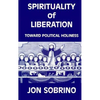 Spirituality of Liberation: Toward Political Holiness - Paperback