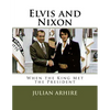Elvis and Nixon: When the King Met the President - Paperback